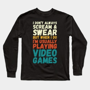 Funny Gamers Gift for Gaming Geek Long Sleeve T-Shirt